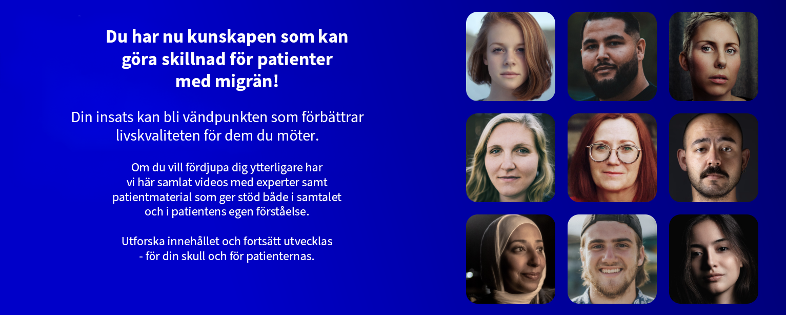 Du har nu kunskapen som kan göra skillnad för patienter med migrän! 